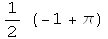 1/2 (-1 + π)