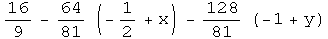 16/9 - 64/81 (-1/2 + x) - 128/81 (-1 + y)