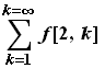 Underoverscript[∑, k = 1, arg3] f[2, k] 