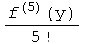 f^(5)(y)/5 !
