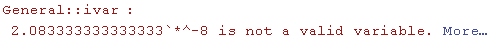 General :: ivar : 2.08333*10^^-8 is not a valid variable. More…