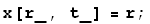 x[r_, t_] = r ;
