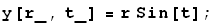 y[r_, t_] = r Sin[t] ;
