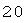 20