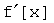 f^′[x]