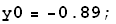 y0 = -0.89 ;